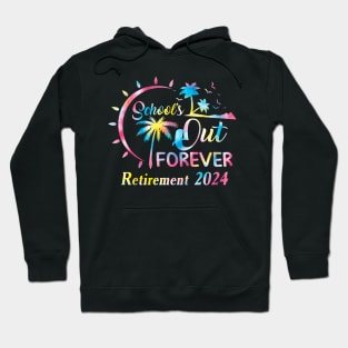 Schools Out Forever Retirement 2024 Tie Dye Retired Teacher Hoodie